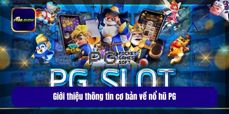 Nổ Hũ PG - Sân Chơi Giải Trí Đẳng Cấp Hàng Đầu Châu Á 1 Giới thiệu thông tin cơ bản về nổ hũ PG